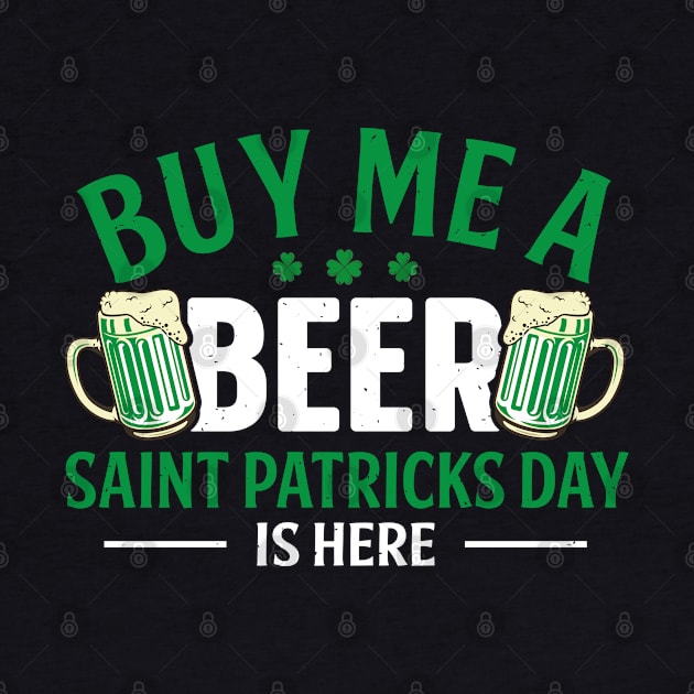 Buy me a beer saint patricks day is here by little.tunny